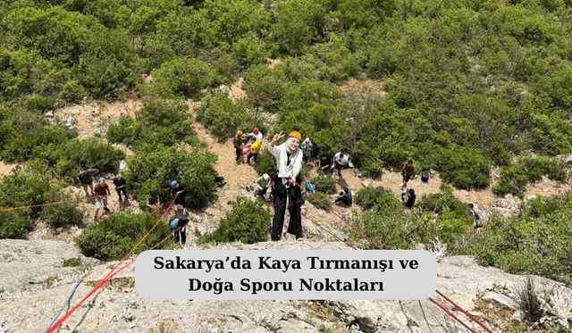 Sakarya’da Kaya Tırmanışı ve Doğa Sporu Noktaları