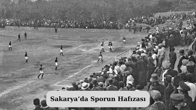 Sakarya’da Sporun Hafızası