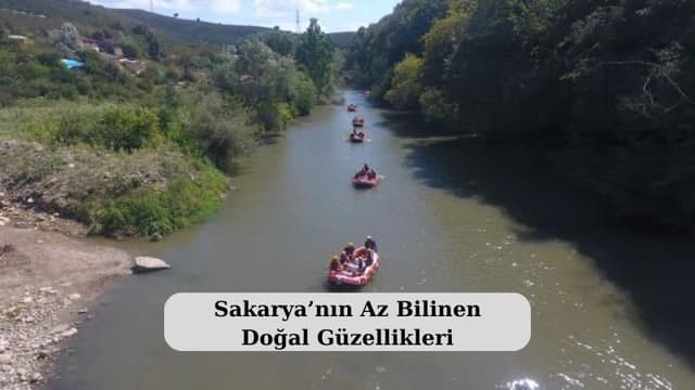 Sakarya’nın Az Bilinen Doğal Güzellikleri